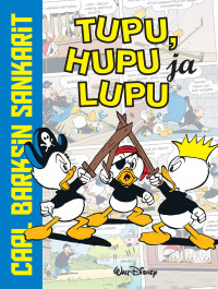 Carl Barksin sankarit - Tupu, Hupu ja Lupu