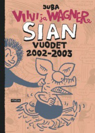 Viivi ja Wagner - Sian vuodet 2002-2003