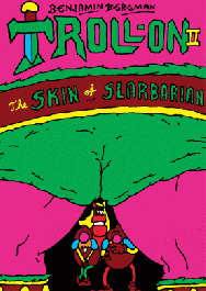 Troll-on 2 - The Skin of Slarbarian