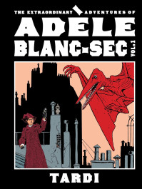 The Extraordinary Adventures of Adèle Blanc-Sec 1