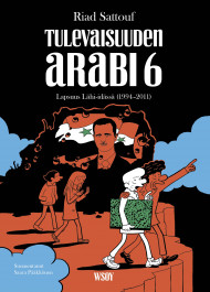 Tulevaisuuden arabi 6 - Lapsuus Lähi-idässä (1994–2011)