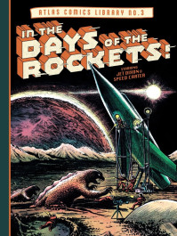 The Atlas Comics Library 3 - In the Days of the Rockets!