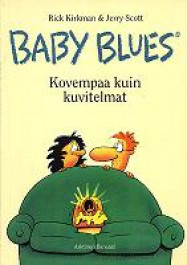 Baby Blues - Kovempaa kuin kuvitelmat (K)