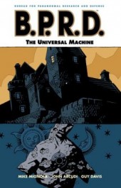 B.P.R.D. 6 - The Universal Machine (K)