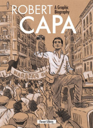 Robert Capa - A Graphic Biography