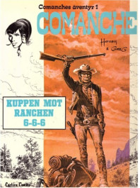 Comanches äventyr 1 - Kuppen mot ranchen 6-6-6 (K)