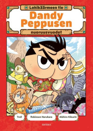 Dandy Peppusen nuoruusvuodet - Lohikäärmeen tie (ENNAKKOTILAUS)