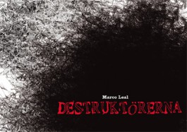 Destruktörerna / Los destructores / The Destroyers