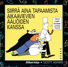 Siirrä aina tapaamistasi aikaavievien ääliöiden kanssa (K)