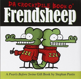 Da Crockydile Book o' Frendsheep - A Pearls Before Swine Gift Book (K)