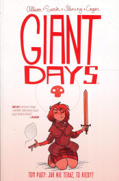 Giant Days 5 - Jak nie teraz, to kiedy?
