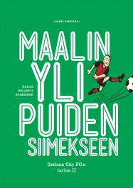 Maalin yli puiden siimekseen - Gotham City FC:n tarina II