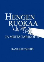 Hengen ruokaa ja muita tarinoita