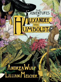 The Adventures of Alexander von Humboldt