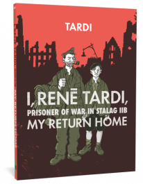 I, Rene Tardi, Prisoner of War in Stalag IIB - My Return Home