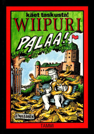 Käet taskusta! Wiipuri palaa! (K)