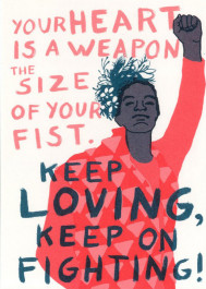 Kissing behind the Barricades -postikortti - Your Heart is a Weapon the Size of Your Fist. Keep Loving, Keep on Fighting!