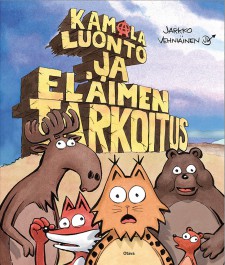 Kamala luonto - Eläimen tarkoitus