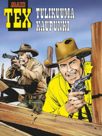 Tex Willer Maxi-Tex 50 - Tulikuuma kaupunki (ENNAKKOTILAUS)
