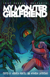 Smut Peddler Presents: My Monster Girlfriend