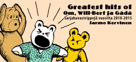 Greatest hits of Om, Will-Bert ja Gädä