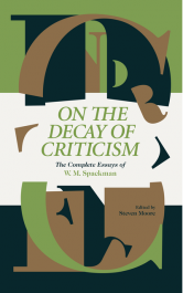 On the Decay of Criticism - the Complete Essays of W. M. Spackman