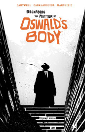 Regarding the Matter of Oswald's Body (K)