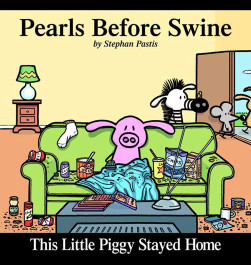 This Little Piggy Stayed Home - A Pearls Before Swine Collection (K)