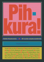 Pihkura! Heikki Kaukoranta - 80 vuotta sarjakuvaelämää