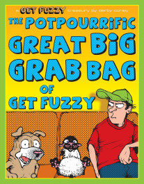 The Potpourrific Great Big Grab Bag of Get Fuzzy - A Get Fuzzy Treasury (K)