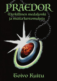 Praedor - Merkillinen medaljonki ja muita kertomuksia (ENNAKKOTILAUS)