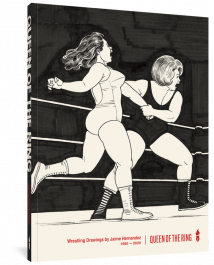 Queen of the Ring - Wrestling Drawings by Jaime Hernandez 1980-2020