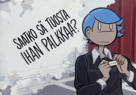Saatko sä tuosta ihan palkkaa?