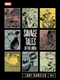 Lost Marvels 3 - Savage Tales of the 1980s