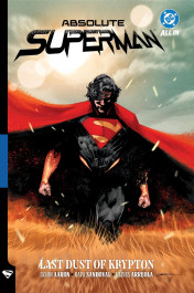 Absolute Superman 1 - Last Dust of Krypton