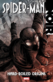 Spider-Man Noir - Hard-Boiled Origins
