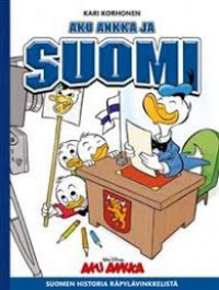 Aku Ankka ja Suomi - Suomen historia Räpylävinkkelistä (K)