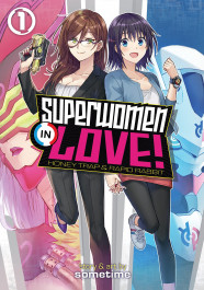 Superwomen in Love! Honey Trap and Rapid Rabbit 1