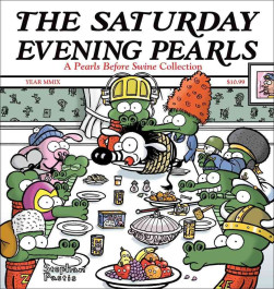 The Saturday Evening Pearls - A Pearls Before Swine Collection (K)