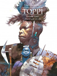 The Collected Toppi 4 - The Cradle of Life
