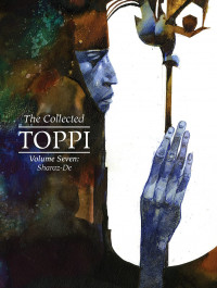 The Collected Toppi 7 - Sharaz-De