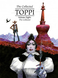 The Collected Toppi 8 - The Collector