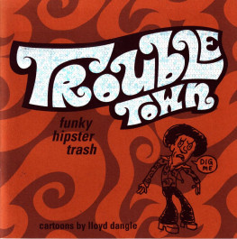 Troubletown - Funky Hipster Trash (K)