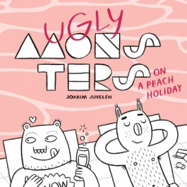 Ugly Monsters - On a Peach Holiday
