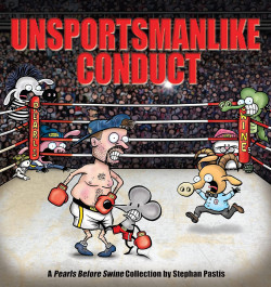 Unsportsmanlike Conduct - A Pearls Before Swine Collection (K)