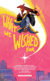 What We Wished for