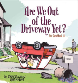 Zits - Are We Out of the Driveway Yet? (K)