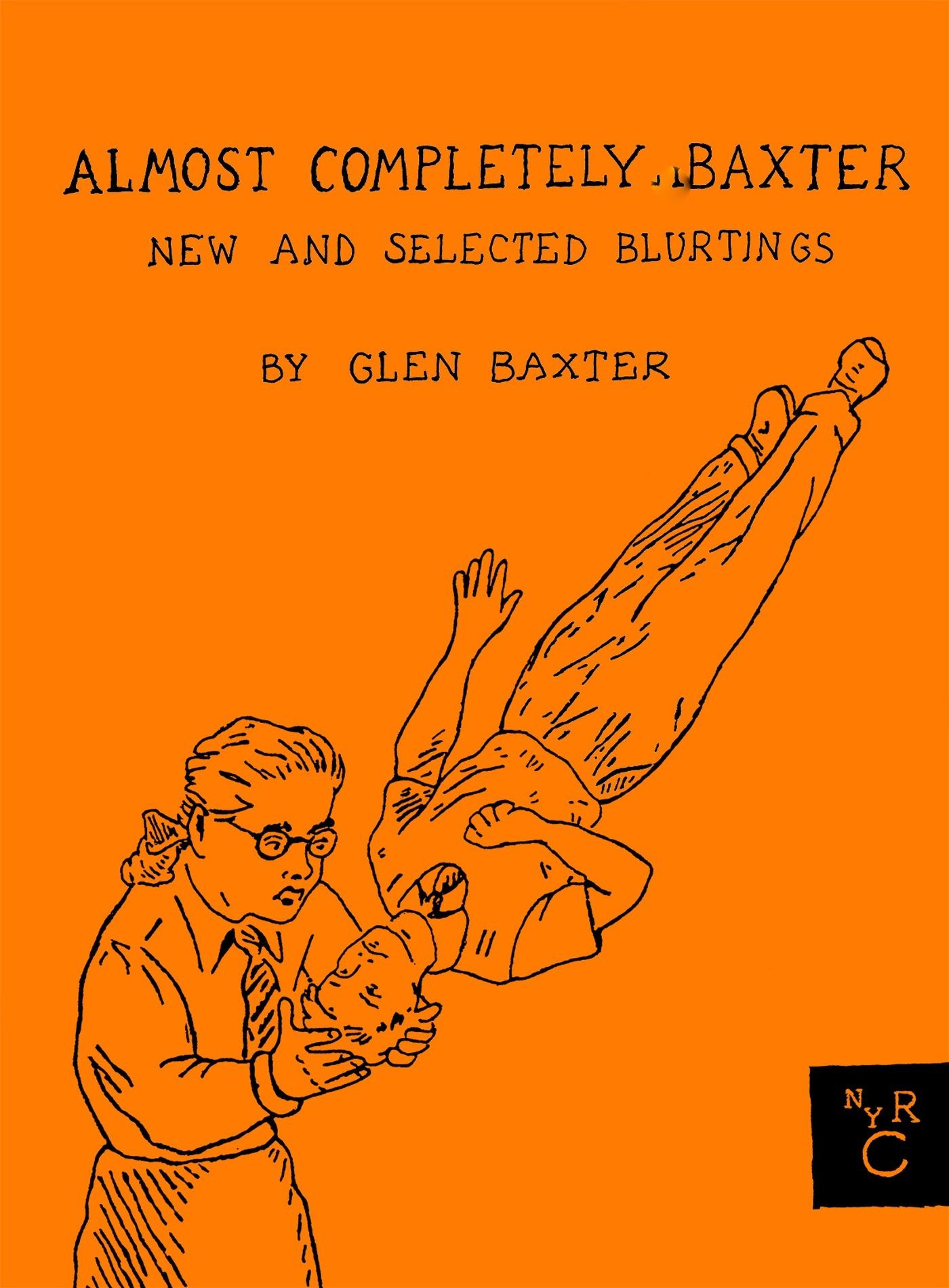 Almost Completely Baxter - New and Selected Blurtings