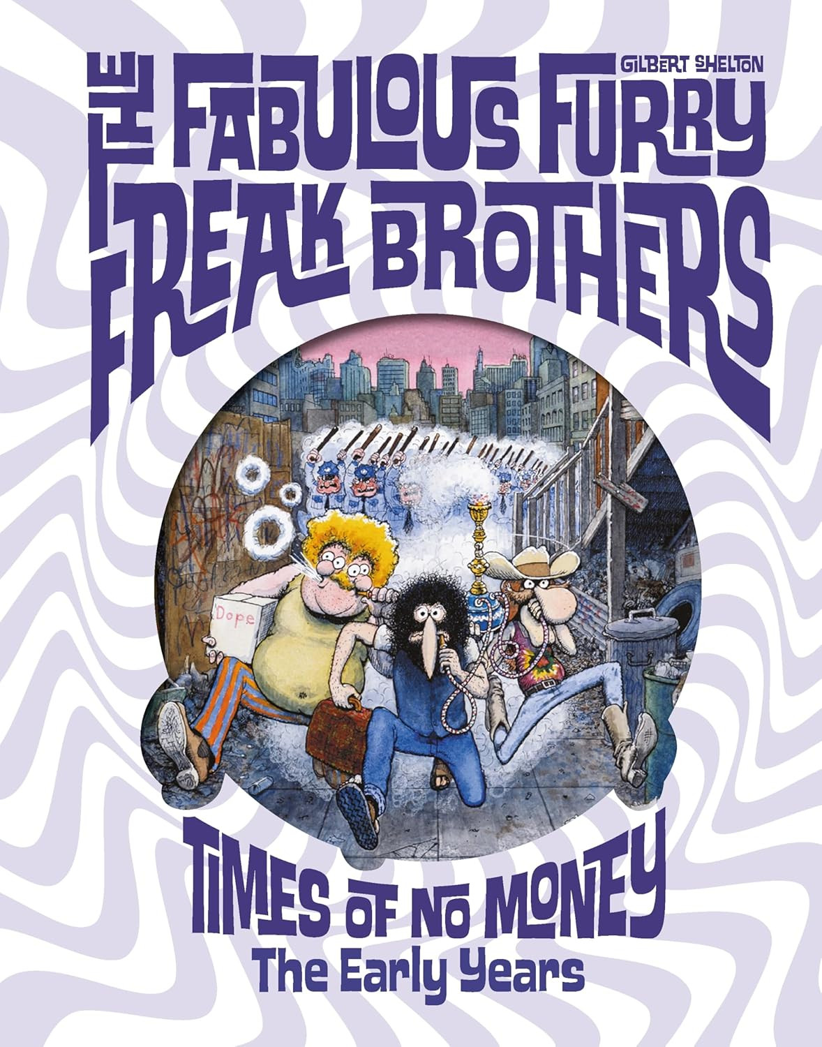 The Fabulous Furry Freak Brothers - Times of No Money: The Early Ears