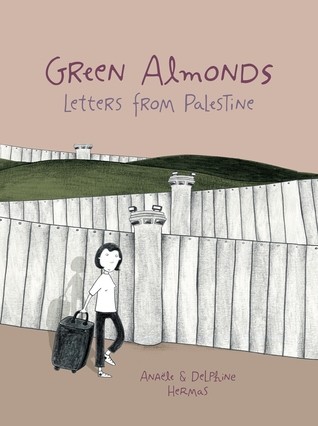 Green Almonds - Letters from Palestine